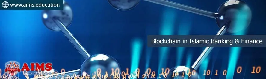 Blockchain in Islamic Banking blockchain in Islamic finance